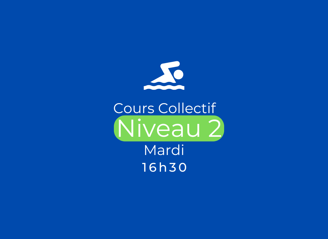 Cours collectif Période 1 - Mardi 16h30 - Niveau 2