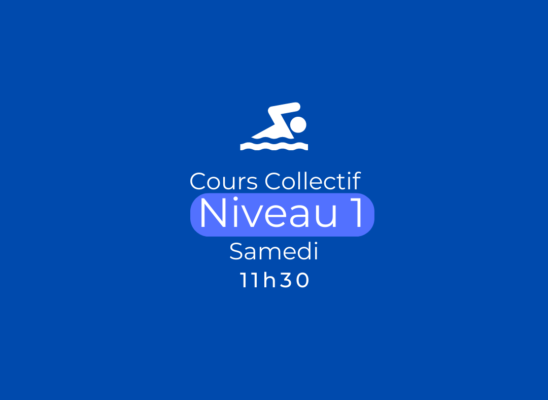 Cours collectif Période 1 - Samedi 11h30 - Niveau 1